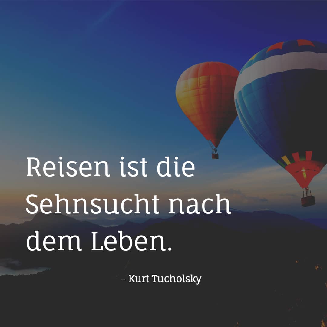 reisezitate tucholsky reisen ist die sehnsucht